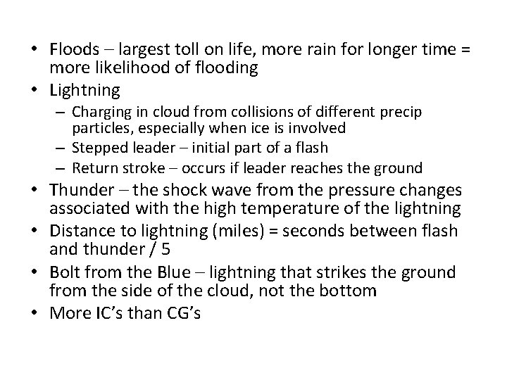 • Floods – largest toll on life, more rain for longer time =