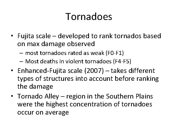 Tornadoes • Fujita scale – developed to rank tornados based on max damage observed