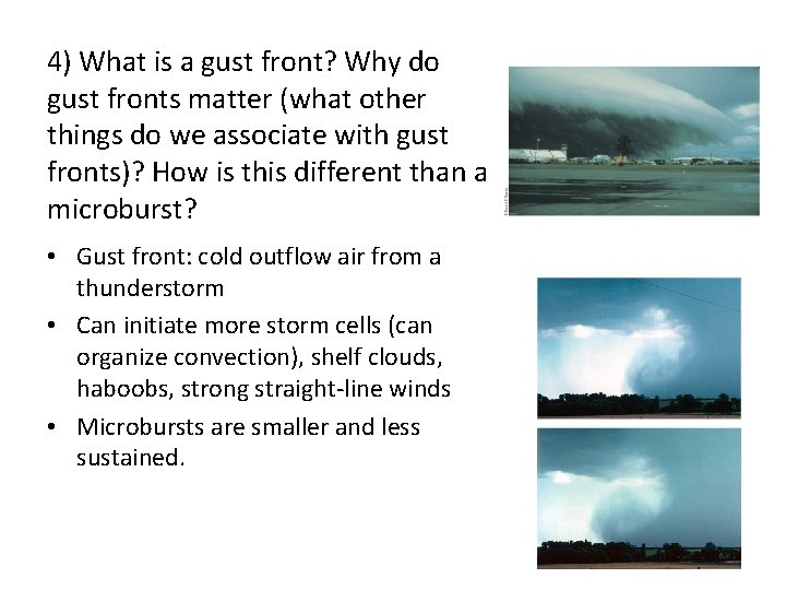 4) What is a gust front? Why do gust fronts matter (what other things