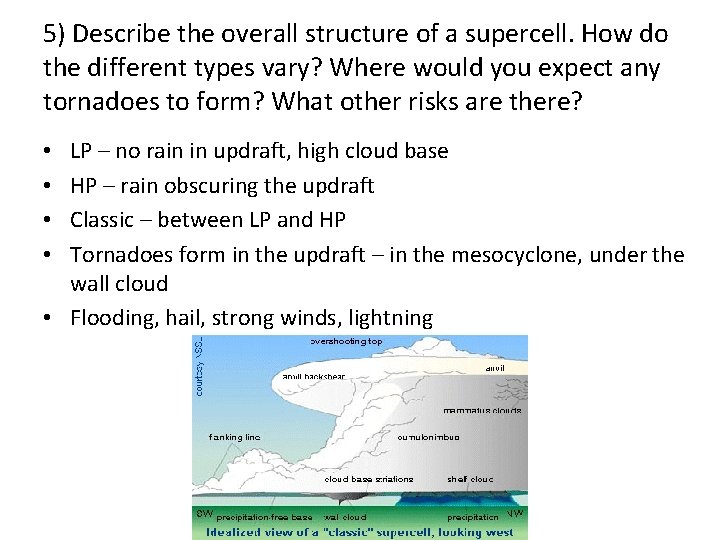 5) Describe the overall structure of a supercell. How do the different types vary?