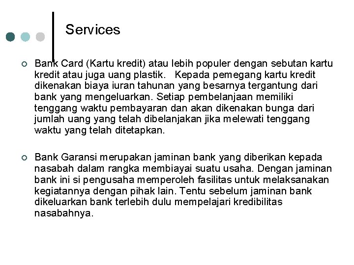 Services ¢ Bank Card (Kartu kredit) atau lebih populer dengan sebutan kartu kredit atau
