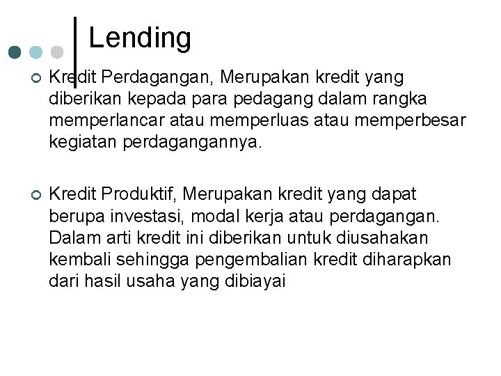 Lending ¢ Kredit Perdagangan, Merupakan kredit yang diberikan kepada para pedagang dalam rangka memperlancar