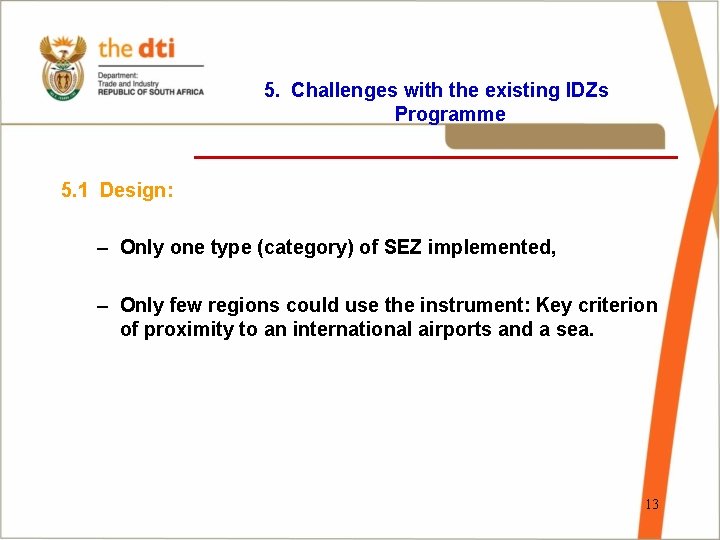 5. Challenges with the existing IDZs Programme ________________ 5. 1 Design: – Only one