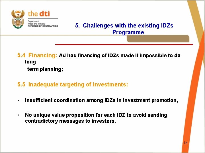 5. Challenges with the existing IDZs Programme ________________ 5. 4 Financing: Ad hoc financing