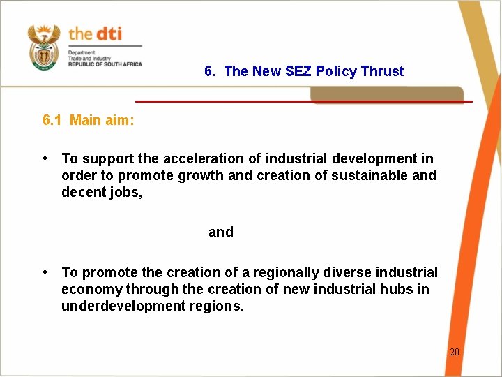 6. The New SEZ Policy Thrust ________________ 6. 1 Main aim: • To support