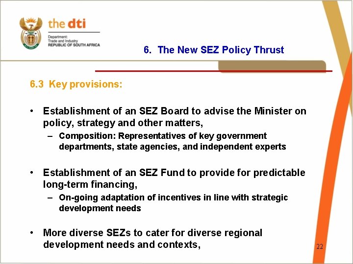 6. The New SEZ Policy Thrust ________________ 6. 3 Key provisions: • Establishment of