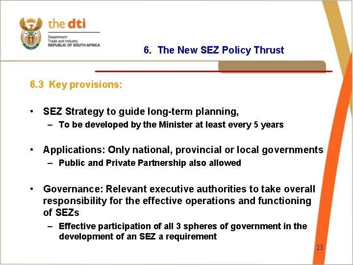 6. The New SEZ Policy Thrust ________________ 6. 3 Key provisions: • SEZ Strategy