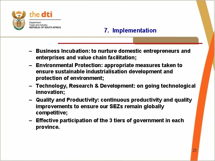 7. Implementation ________________ – Business Incubation: to nurture domestic entrepreneurs and enterprises and value