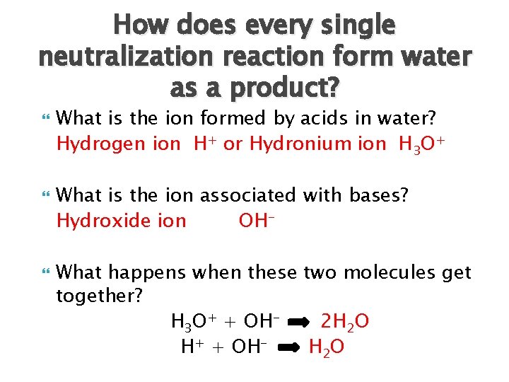How does every single neutralization reaction form water as a product? What is the