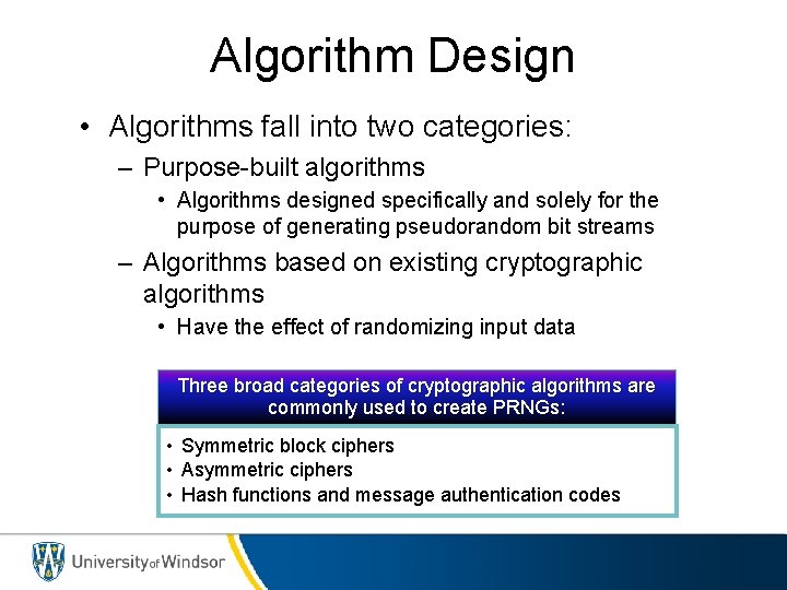 Algorithm Design • Algorithms fall into two categories: – Purpose-built algorithms • Algorithms designed