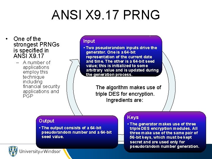 ANSI X 9. 17 PRNG • One of the strongest PRNGs is specified in