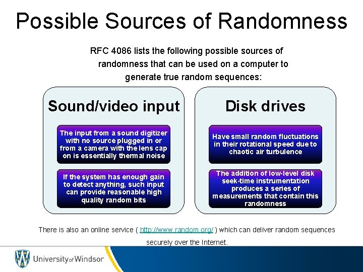 Possible Sources of Randomness RFC 4086 lists the following possible sources of randomness that