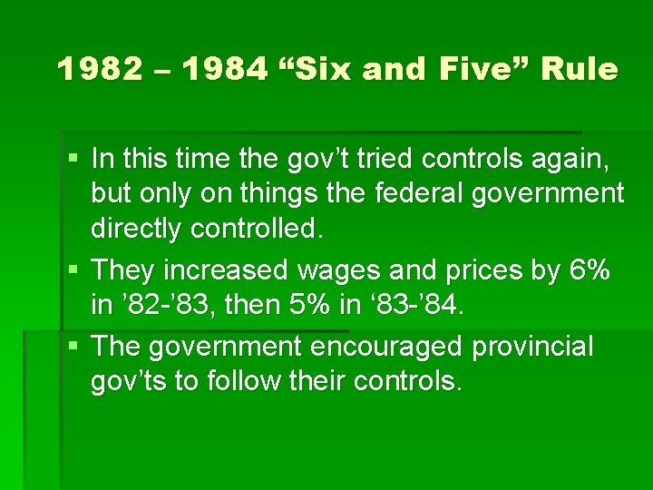 1982 – 1984 “Six and Five” Rule § In this time the gov’t tried