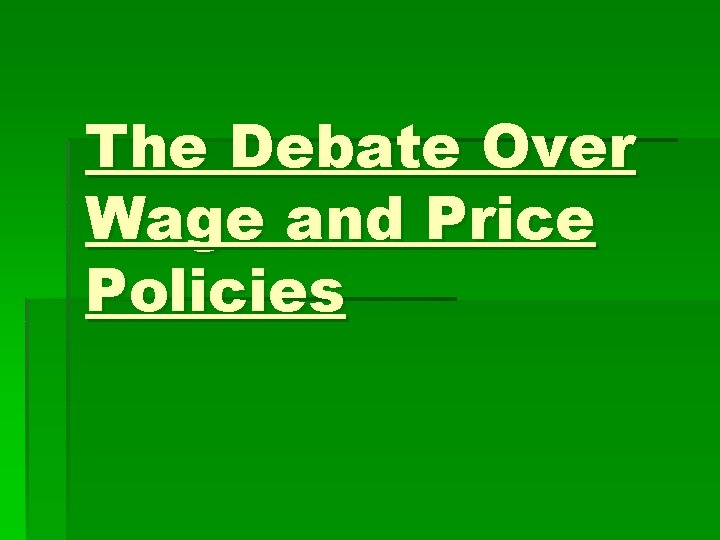 The Debate Over Wage and Price Policies 