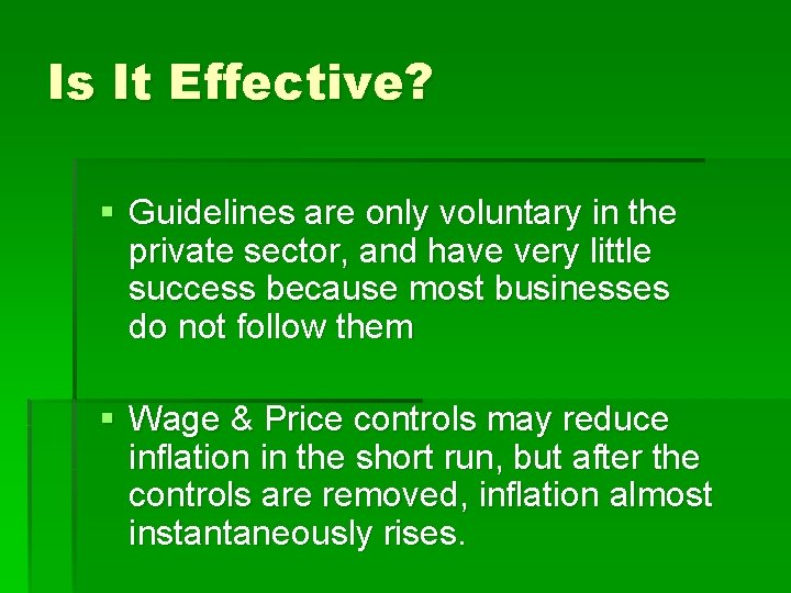 Is It Effective? § Guidelines are only voluntary in the private sector, and have