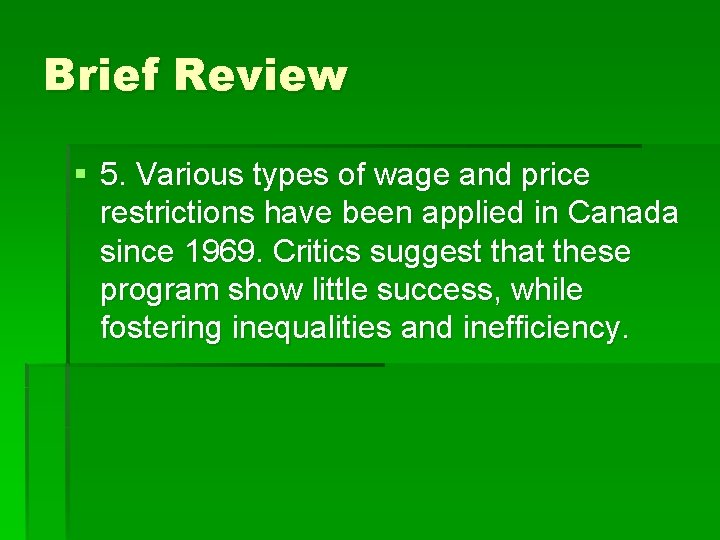Brief Review § 5. Various types of wage and price restrictions have been applied