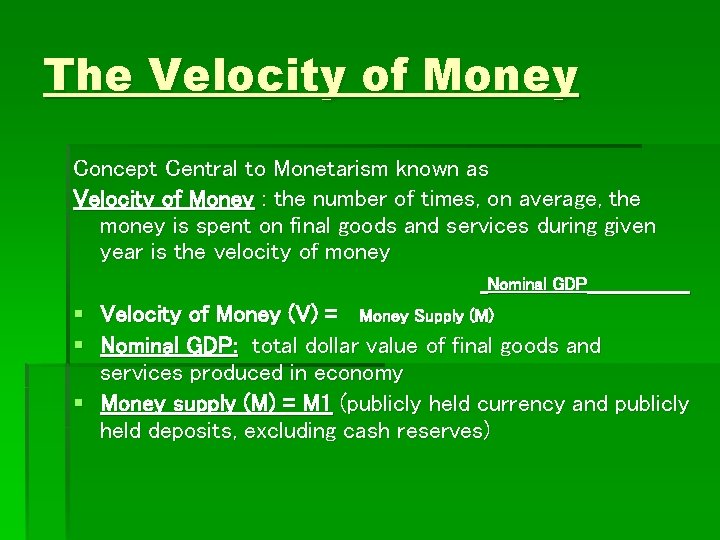 The Velocity of Money Concept Central to Monetarism known as Velocity of Money :