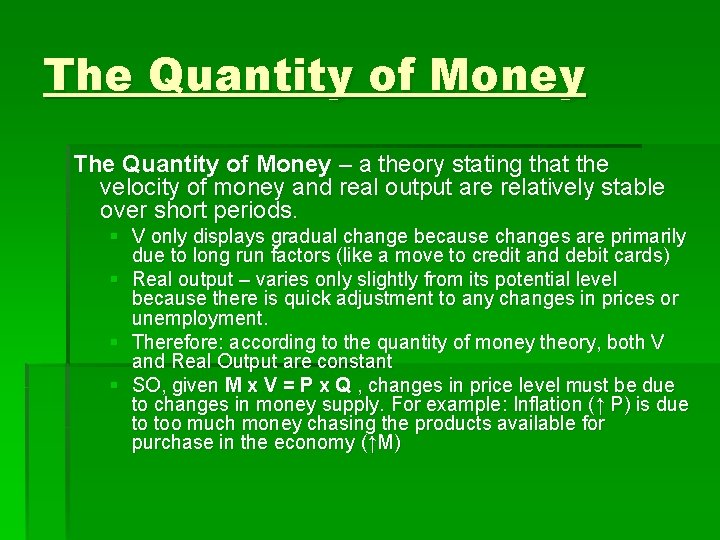 The Quantity of Money – a theory stating that the velocity of money and