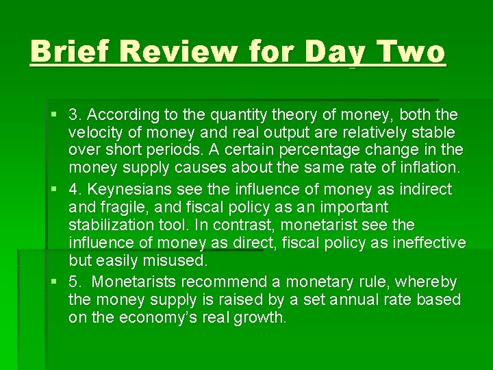 Brief Review for Day Two § 3. According to the quantity theory of money,