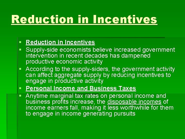 Reduction in Incentives § Supply-side economists believe increased government intervention in recent decades has