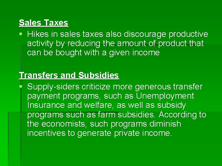 Sales Taxes § Hikes in sales taxes also discourage productive activity by reducing the