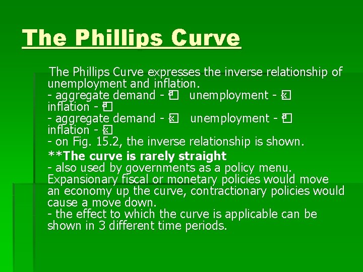 The Phillips Curve expresses the inverse relationship of unemployment and inflation. - aggregate demand