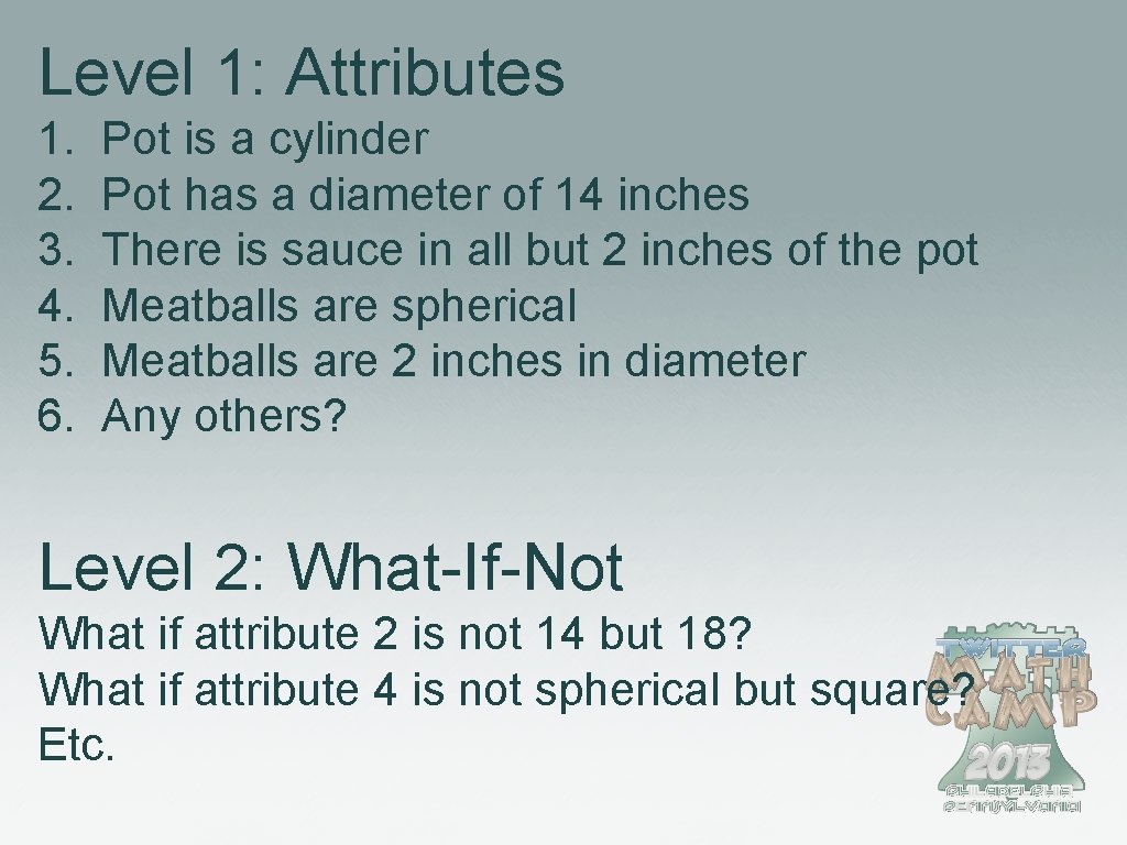 Level 1: Attributes 1. 2. 3. 4. 5. 6. Pot is a cylinder Pot