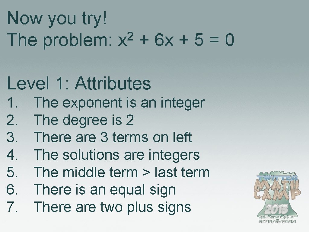 Now you try! 2 The problem: x + 6 x + 5 = 0