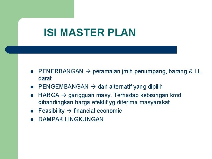 ISI MASTER PLAN l l l PENERBANGAN peramalan jmlh penumpang, barang & LL darat