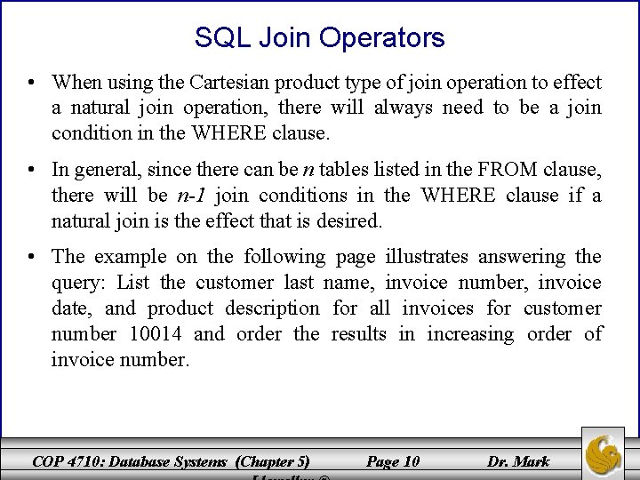 SQL Join Operators • When using the Cartesian product type of join operation to SQL Join Operators • When using the Cartesian product type of join operation to