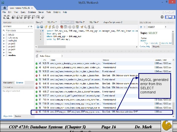 My. SQL generated error from this SELECT command COP 4710: Database Systems (Chapter 5)