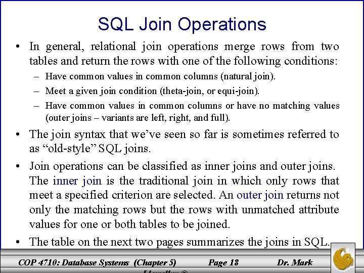 SQL Join Operations • In general, relational join operations merge rows from two tables SQL Join Operations • In general, relational join operations merge rows from two tables