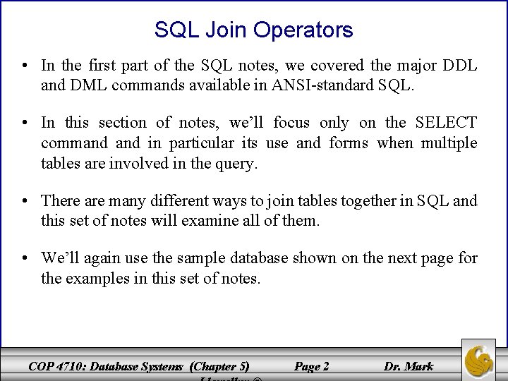 SQL Join Operators • In the first part of the SQL notes, we covered