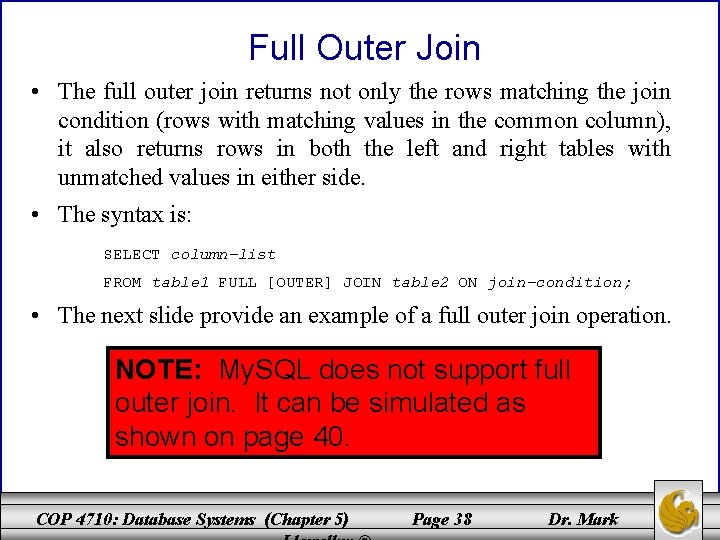 Full Outer Join • The full outer join returns not only the rows matching