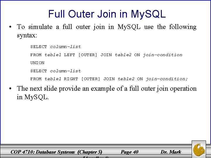 Full Outer Join in My. SQL • To simulate a full outer join in Full Outer Join in My. SQL • To simulate a full outer join in