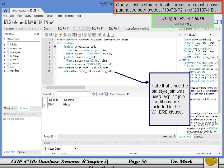 Query: List customer details for customers who have purchased both product ‘ 13 -Q Query: List customer details for customers who have purchased both product ‘ 13 -Q