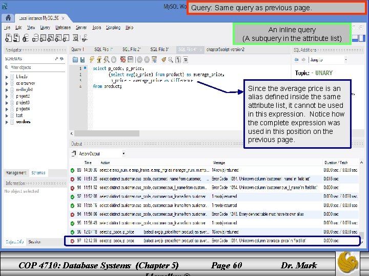 Query: Same query as previous page. An inline query (A subquery in the attribute Query: Same query as previous page. An inline query (A subquery in the attribute