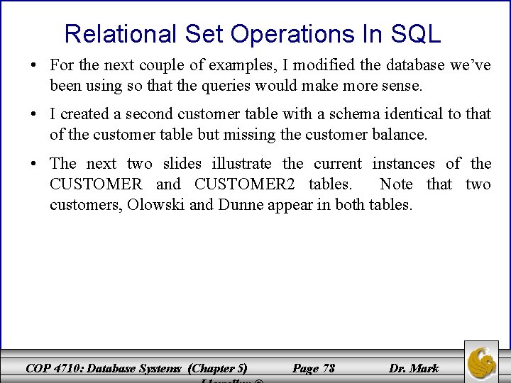 Relational Set Operations In SQL • For the next couple of examples, I modified Relational Set Operations In SQL • For the next couple of examples, I modified