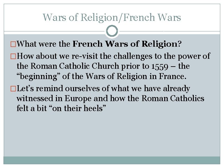 Wars of Religion/French Wars �What were the French Wars of Religion? �How about we
