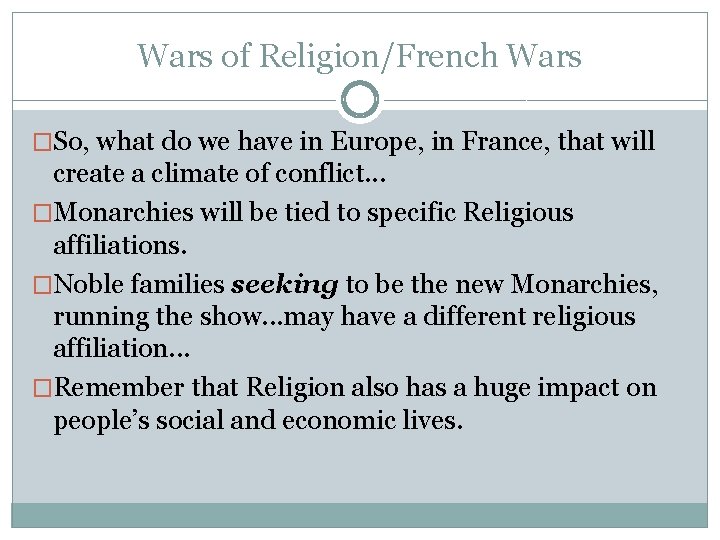 Wars of Religion/French Wars �So, what do we have in Europe, in France, that