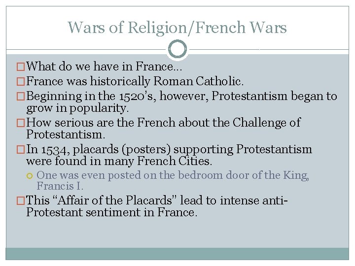 Wars of Religion/French Wars �What do we have in France. . . �France was