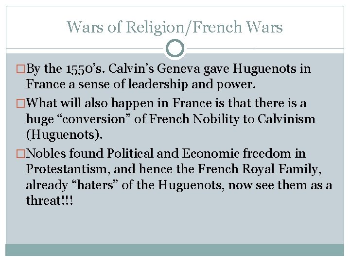 Wars of Religion/French Wars �By the 1550’s. Calvin’s Geneva gave Huguenots in France a