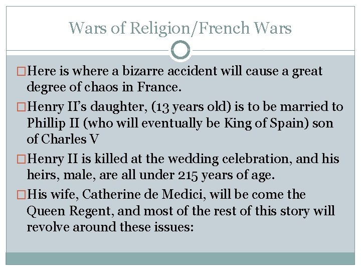 Wars of Religion/French Wars �Here is where a bizarre accident will cause a great