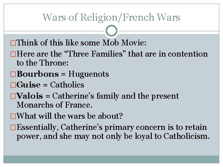 Wars of Religion/French Wars �Think of this like some Mob Movie: �Here are the