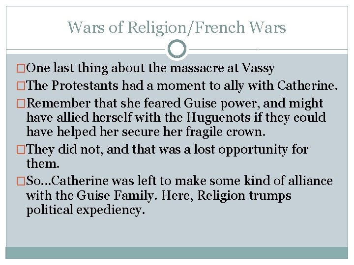 Wars of Religion/French Wars �One last thing about the massacre at Vassy �The Protestants