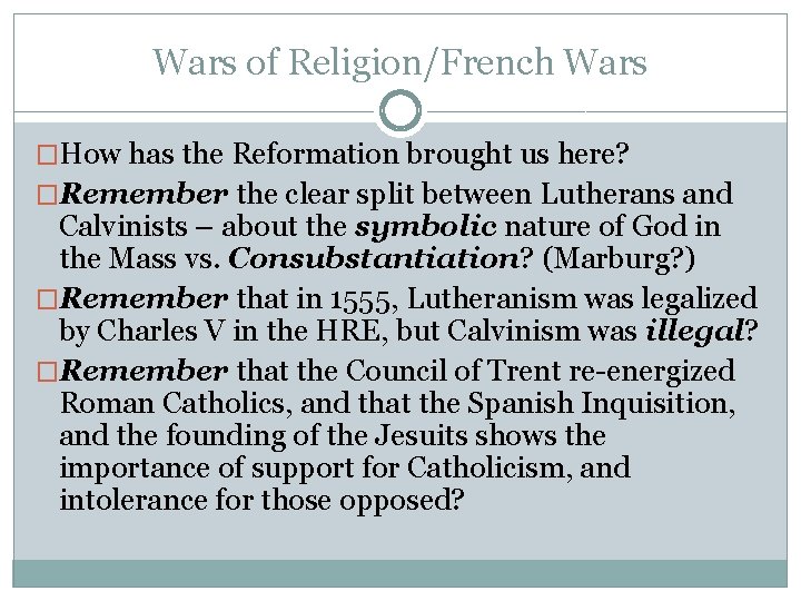 Wars of Religion/French Wars �How has the Reformation brought us here? �Remember the clear