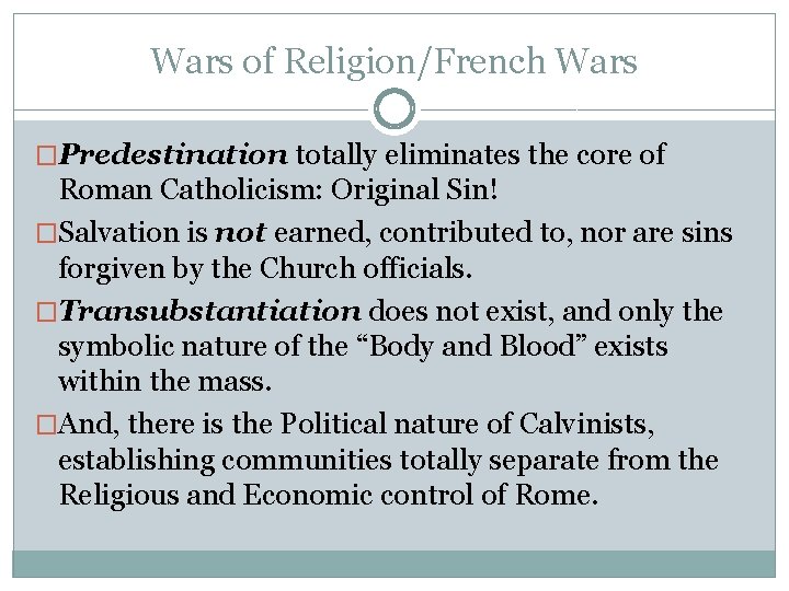 Wars of Religion/French Wars �Predestination totally eliminates the core of Roman Catholicism: Original Sin!