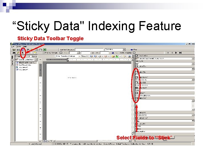 “Sticky Data" Indexing Feature Sticky Data Toolbar Toggle Select Fields to “Stick” PREVIOUS NEXT