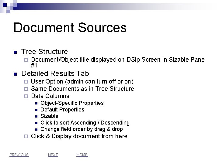 Document Sources n Tree Structure ¨ n Document/Object title displayed on DSip Screen in