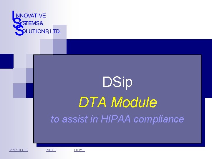 DSip DTA Module to assist in HIPAA compliance PREVIOUS NEXT HOME 